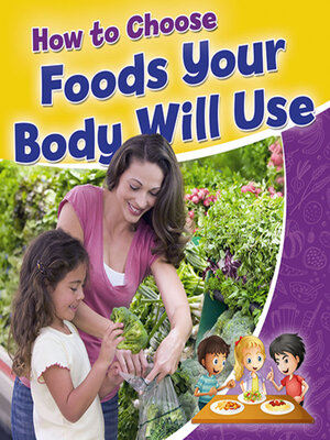 cover image of How to Choose Foods Your Body Will Use